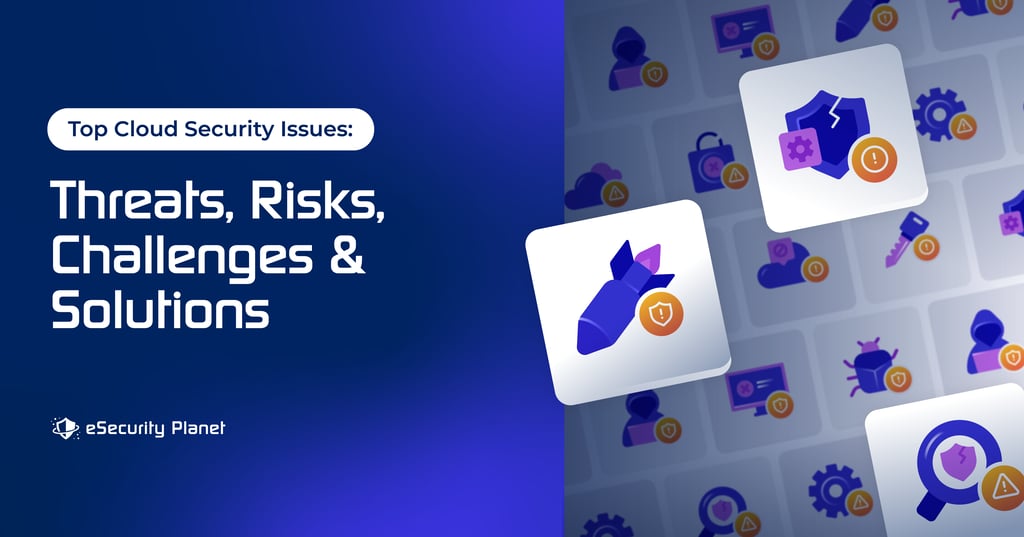 Top Cloud Security Issues: Threats, Risks, Challenges & Solutions